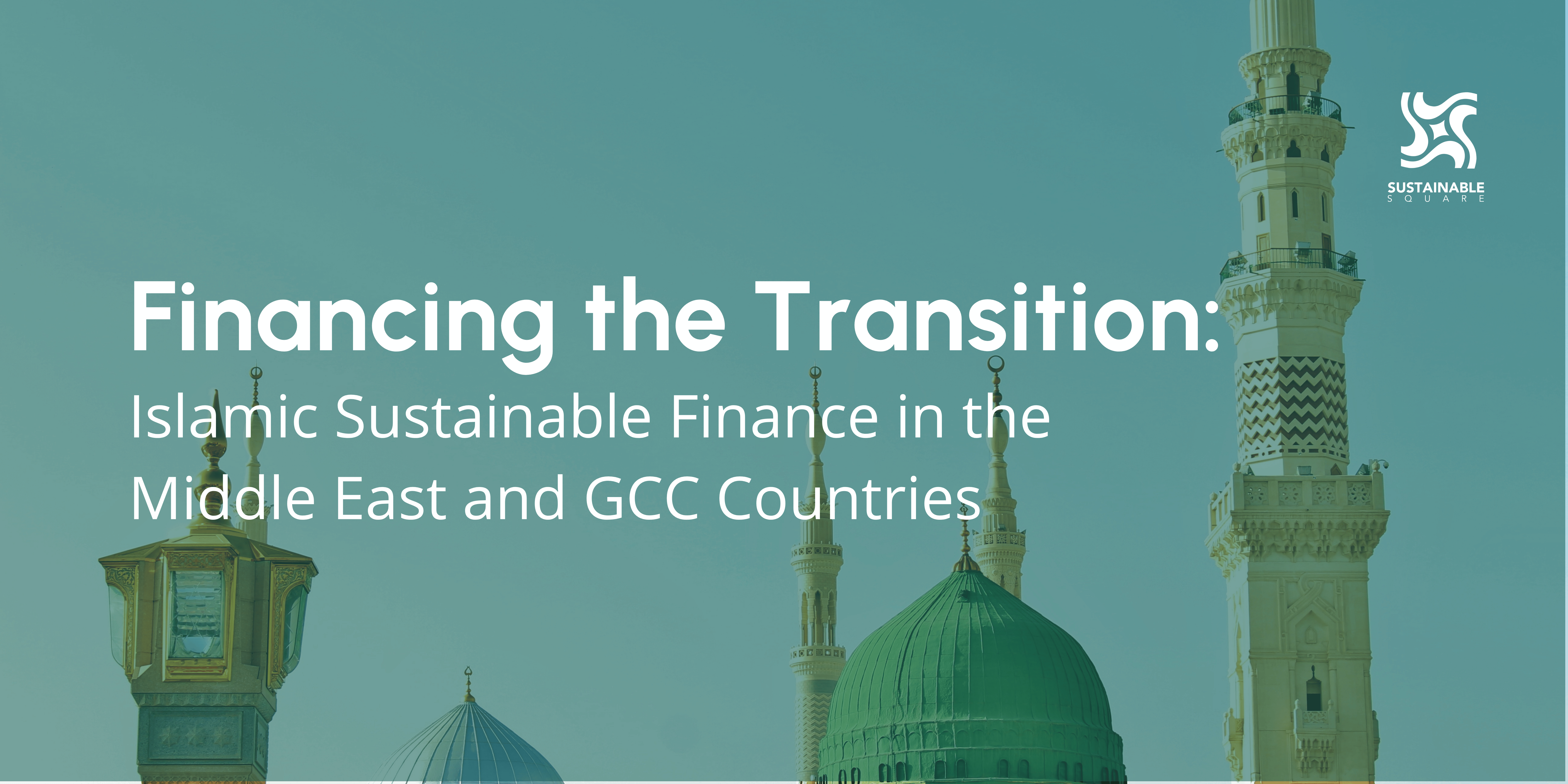 Financing the Transition: Islamic Sustainable Finance in the Middle East and GCC Countries